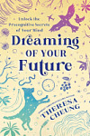 Dreaming of Your Future: Unlock the Precognitive Secrets of Your Mind Cover